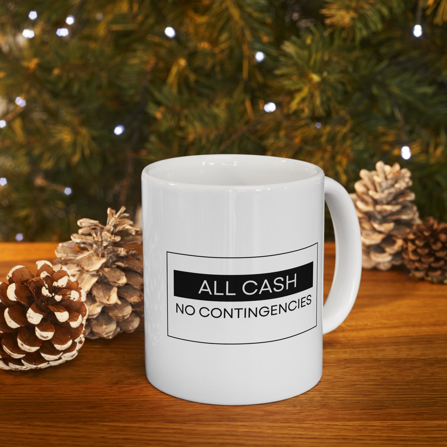 All Cash No Contingencies Mug - 11oz