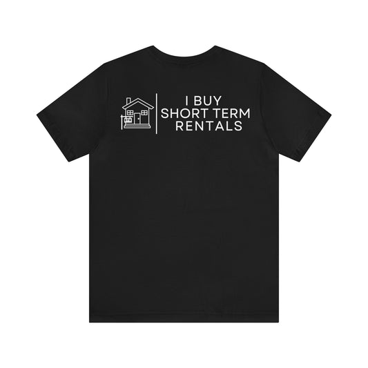 I Buy Short Term Rentals - Tee