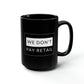 We Don't Pay Retail Mug - 15oz