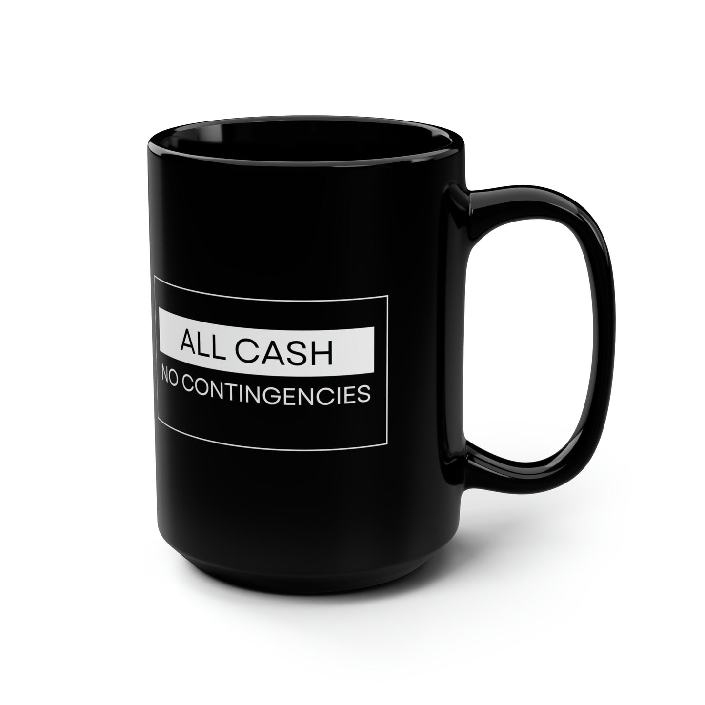 All Cash No Contingencies - 15oz