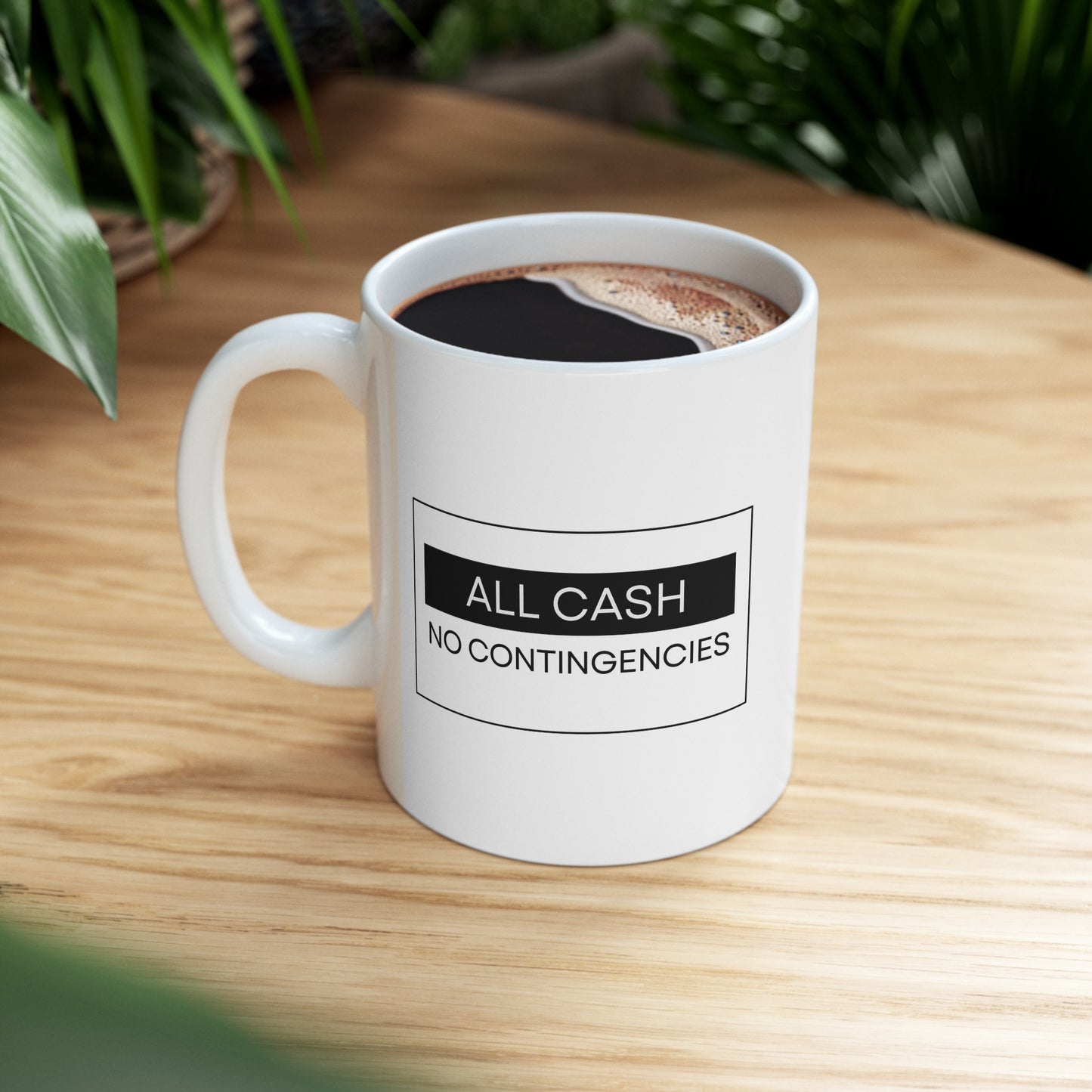 All Cash No Contingencies Mug - 11oz