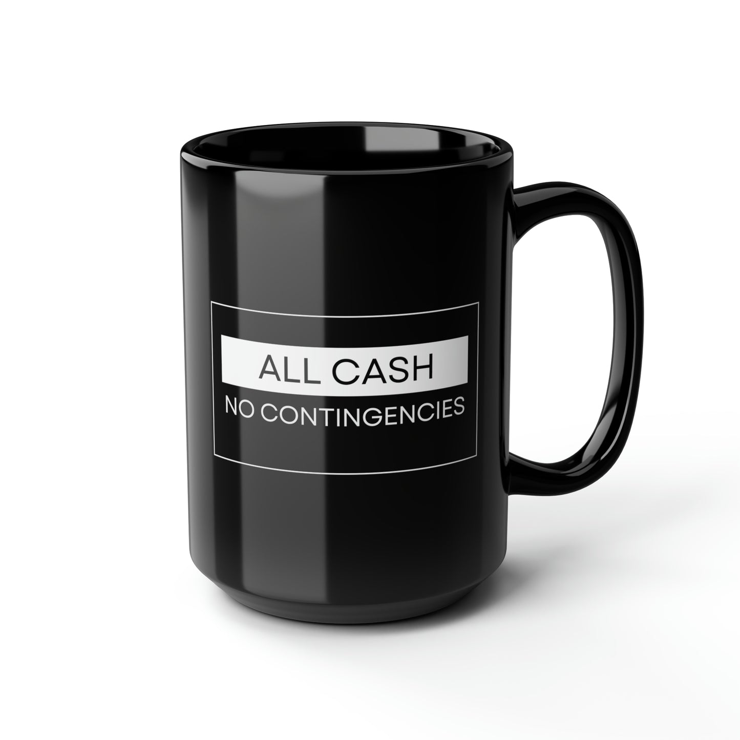 All Cash No Contingencies - 15oz