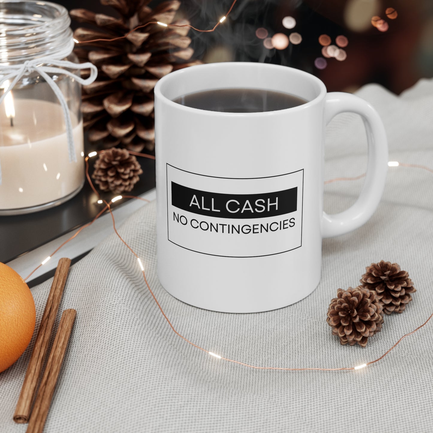 All Cash No Contingencies Mug - 11oz