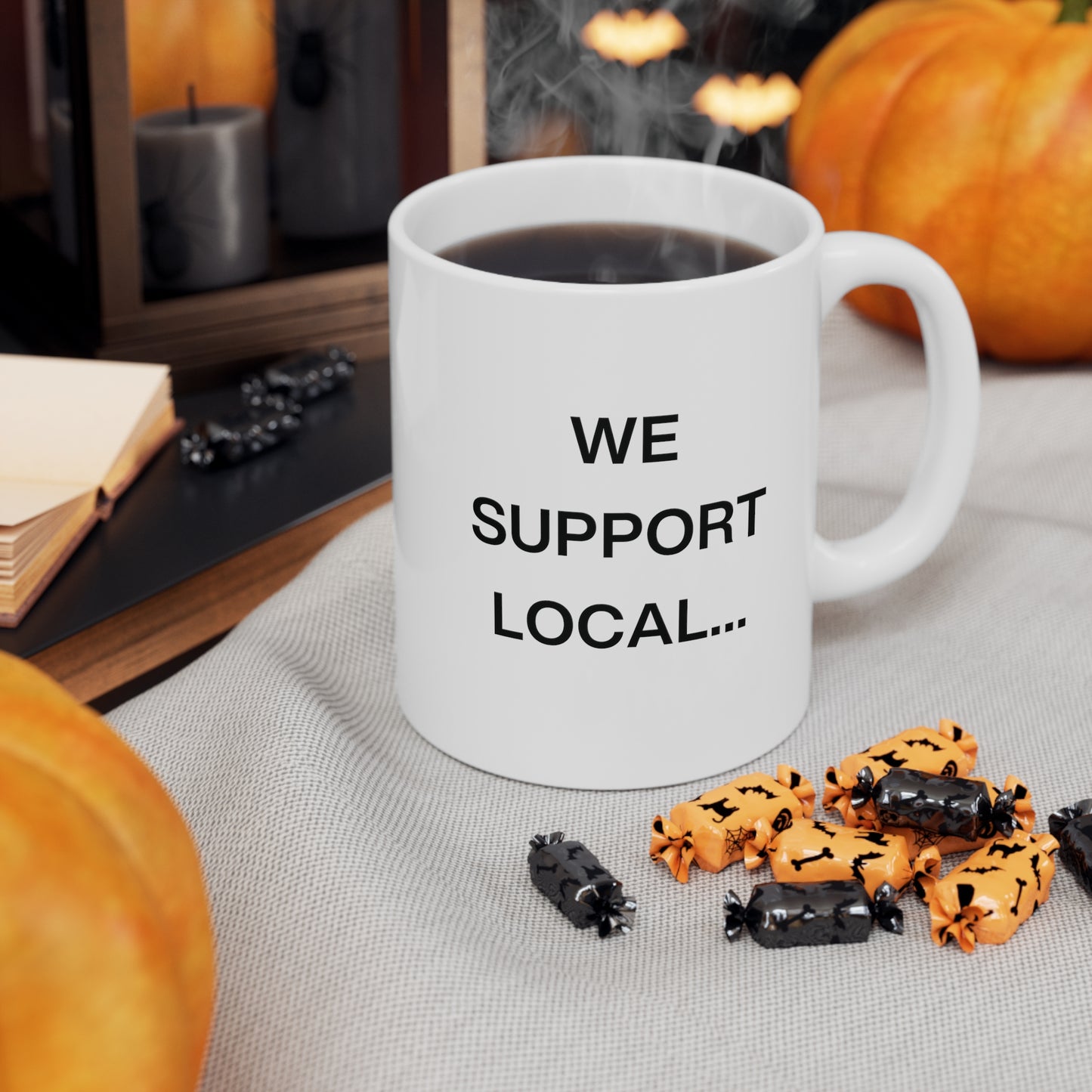 We Support Local... Mug - 11oz