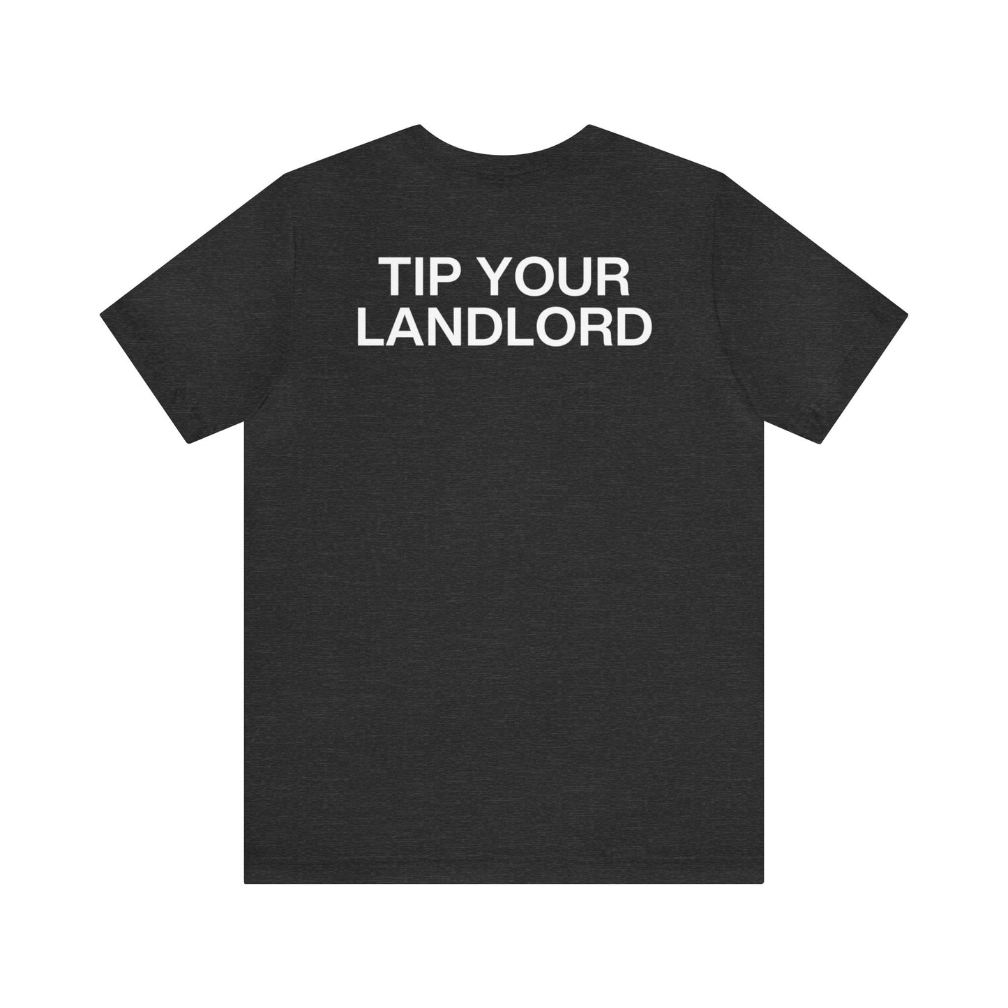 Tip Your Landlord - Tee