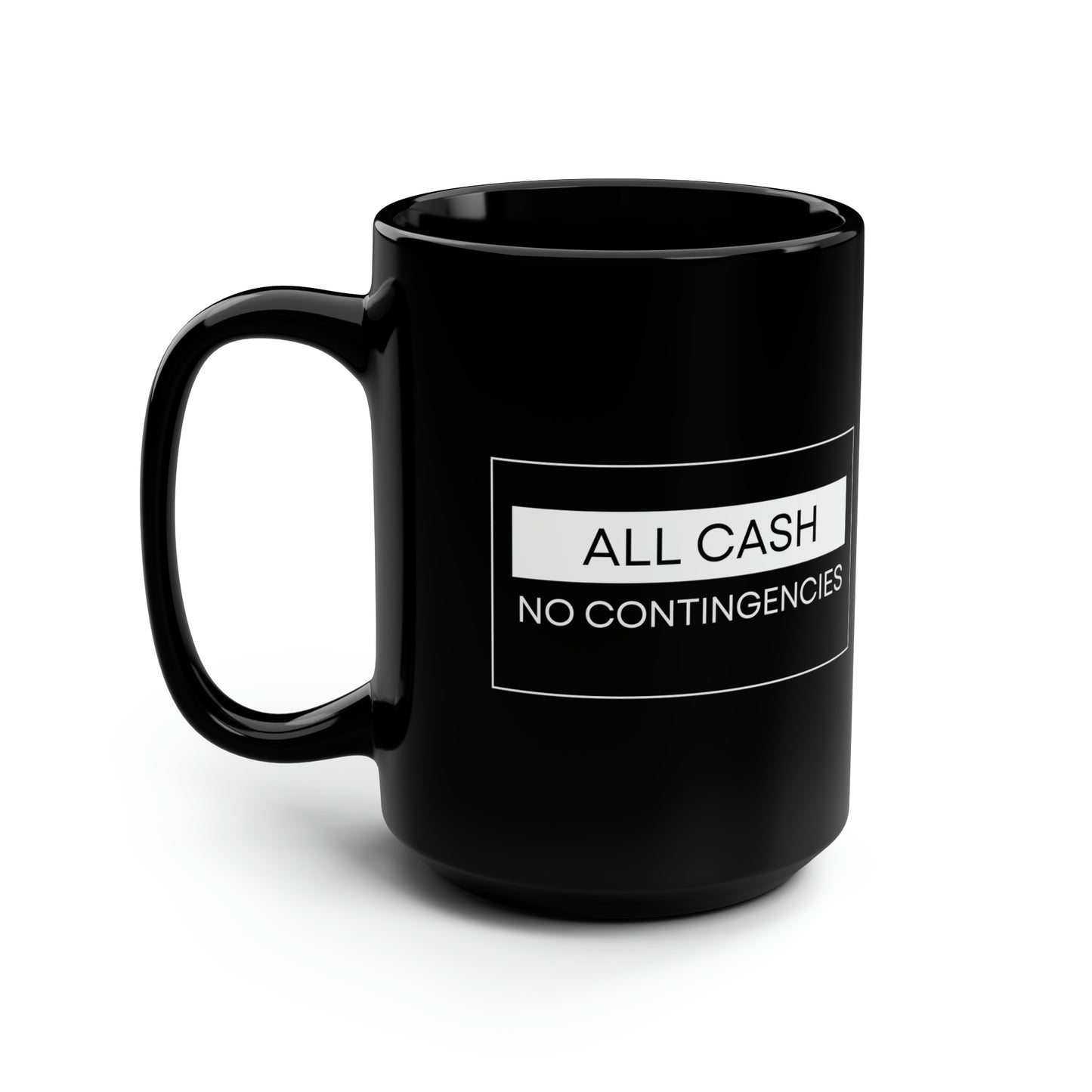 All Cash No Contingencies - 15oz